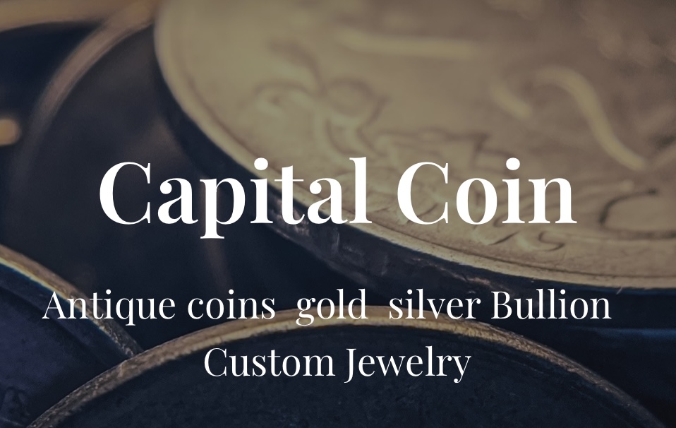 Close-up of antique coins with text about Capital Coin services and products.