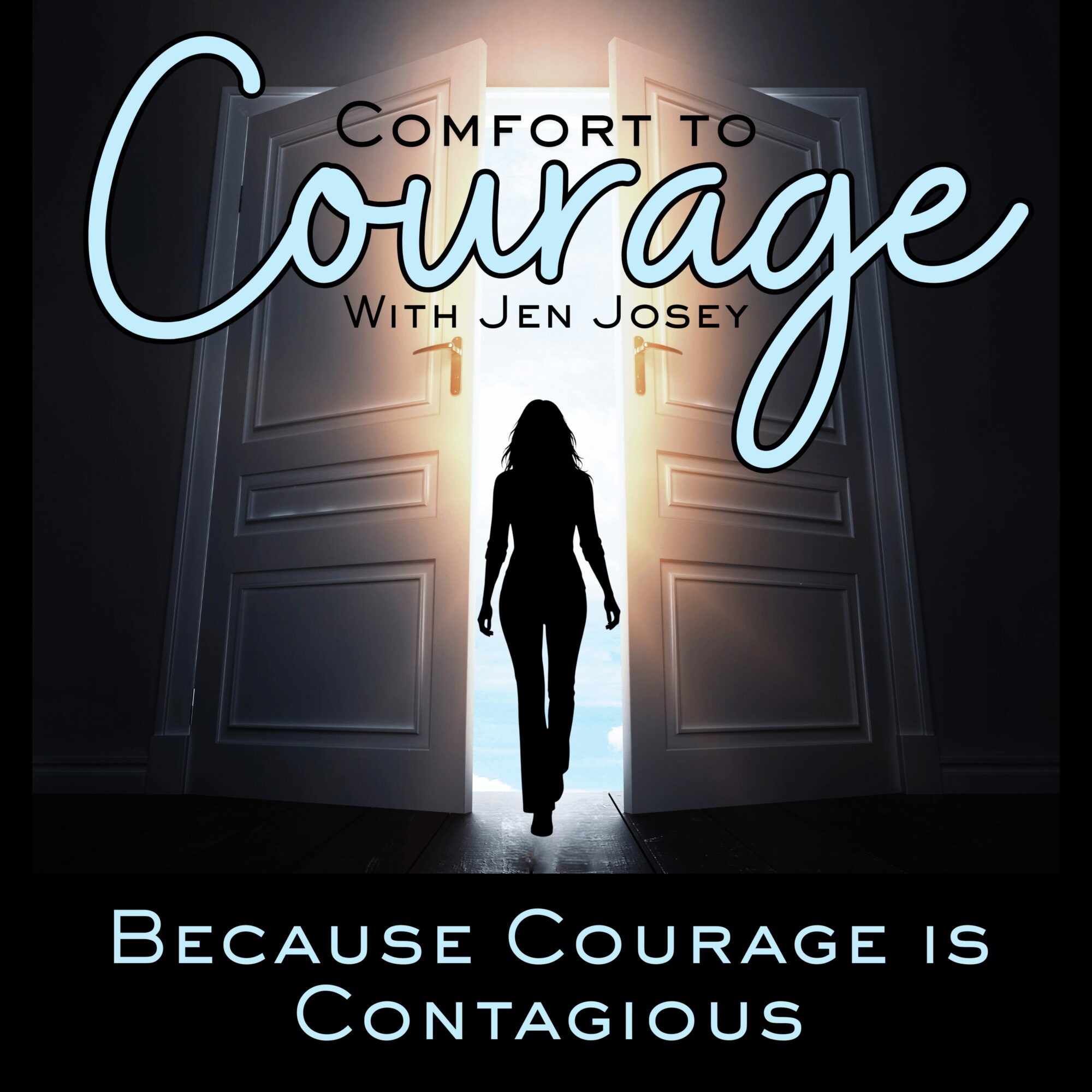 Silhouette of a person walking through open doors with light shining through, text about comfort and courage, dark background.