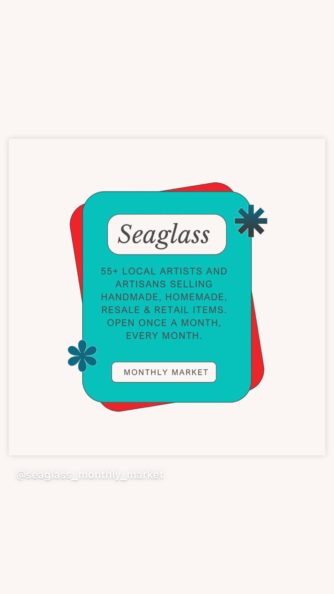 Seaglass advertisement with text about local artists and artisans, monthly market, and resale of retail items.